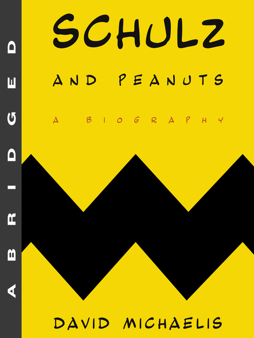 Title details for Schulz and Peanuts by David Michaelis - Wait list